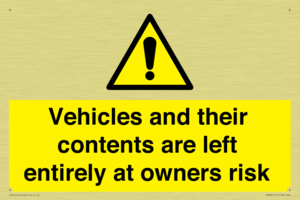 Vehicles and their contents are left entirely at owners risk